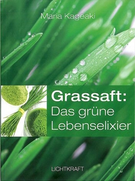 Buch Grassaft: Das grüne Lebenselixier von Maria Kageaki 130 Seiten